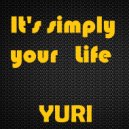 Yuri - It's simply your Life