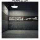 House Soldiers & Boondock Project - Can't Explain