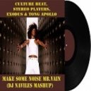 Culture Beat, Stereo Players, Exodus & Tong Apollo - Make Some Noise Mr.Vain (DJ Naviles Mashup)