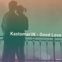 KastomariN - Good Love