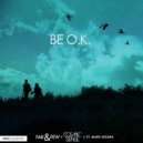 Far & Few & Cosmic Sense - Be O.K. (feat. Mark Segura)