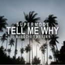 Supermode - Tell Me Why (Mario Chris 2k16 Remix)