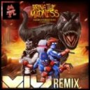 Excision & Pegboard Nerds - Bring The Madness (Miu Remix)