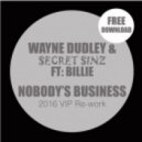 H20 feat. Billie - Nobody\'s business (Wayne Dudley & Secret Sinz 2016 VIP Re-Work) (Wayne Dudley & Secret Sinz 2016 VIP Re-Work)