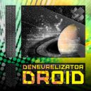 Denevrelizator - Droid