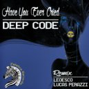 Deep Code, Lucas Perazzi - Have You Ever Cried