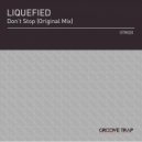 Liquefied - Don't Stop