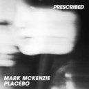 Mark Mckenzie - Placebo
