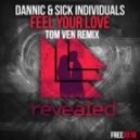 Dannic & Sickindividuals - Feel Your Love (Tom Ven Remix)