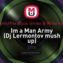 The Black Strobe & White Panda - Im a Man Army (Dj Lermontov mush up)