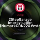 LStep - 2StepGarage improvisation (NumarkCDN22&VestaxVCM004)