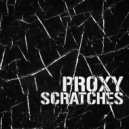Proxy - Scratches