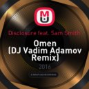 Disclosure feat. Sam Smith - Omen