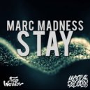 Marc Madness - Stay (Original mix)