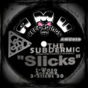 The Subdermic - Slicks 50 (Original mix)