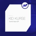 Kid Kurse - Tunnel Vision