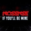 Nosense - If You\'ll Be Mine (Original mix)