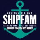 Destructo & Bot - Shipfam (Subset & Dusty Bits Remix) (Subset & Dusty Bits Remix)