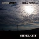 Mark Pizzonia - Silver City