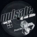 Dj RoB little - Pulsate