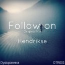 Hendrikse - Follow On (Original Mix)