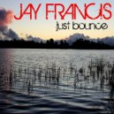 Jay Francis - Just Bounce