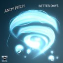 Andy Pitch - Better Days