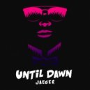 Jaeger - Until Dawn (Original mix)
