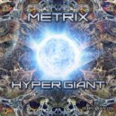 Metrix - Hyper Giant
