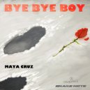 Maya Cruz - Bye Bye Boy