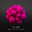 N Air - Rain On My Hand