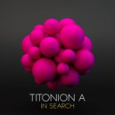 Titonion A - In Search