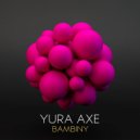 Yura Axe - Bambiny