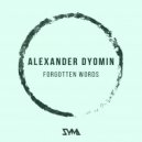 Alexander Dyomin - Forgotten Words