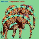 B&G Crew - Le Ngoma feat. Cristal