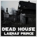 Laenas Prince - Dead House (Origina Mix)