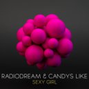 Radiodream & Candys Like - Sexy Girl