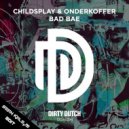 ChildsPlay & Onderkoffer - Bad Bae