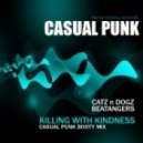 Catz n Dogz & Beatangers - Killing With Kindness