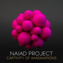 Naiad Project - Captivity Of Imaginations