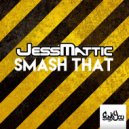 JessMattic - Smash That