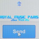 Royal Music Paris - Run With Me