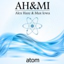 Alex Haze & Max Iowa - Atom