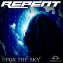 Repent - Upon the Sky (Original Mix)