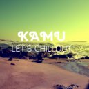 Kamu - Let's Chillout