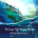 dESH Machines - Bring The Beat Back
