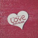 OLEG BLAZE - I Want Your Love