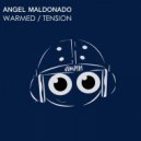 Angel Maldonado - Warmed