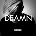 DEAMN - Good Love