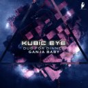 Kubic Eye - Ganja Baby